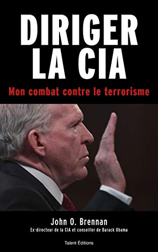 Diriger la CIA: Mon combat contre le terrorisme von TALENT EDITIONS