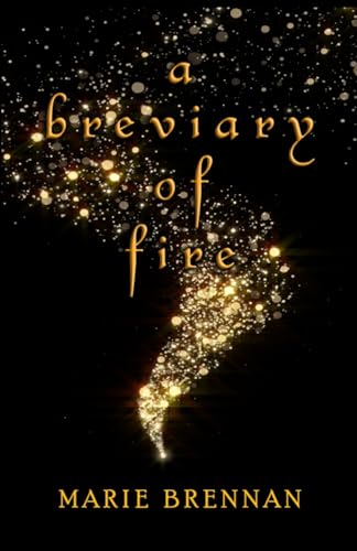 A Breviary of Fire (Collected Short Fiction of Marie Brennan) von Book View Cafe