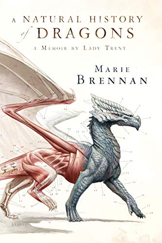 A Natural History of Dragons: A Memoir by Lady Trent (Lady Trent Memoirs)