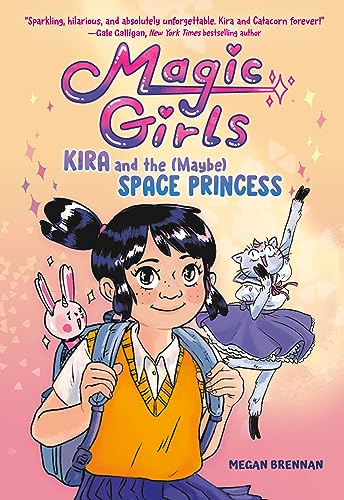 Kira and the (Maybe) Space Princess: (A Graphic Novel) (Magic Girls, Band 1)