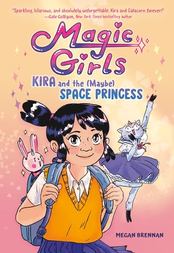 Kira and the (Maybe) Space Princess: (A Graphic Novel) (Magic Girls, Band 1)