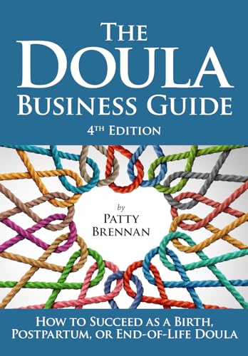 The Doula Business Guide: How to Succeed as a Birth, Postpartum, or End-of-Life Doula von Dream Street Press