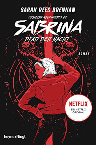 Chilling Adventures of Sabrina: Pfad der Nacht: Eine exklusive Geschichte zur Netflixserie Chilling Adventures of Sabrina: Pfad der Nacht: Eine exklusive Geschichte zur Netflixserie
