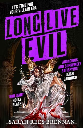Long Live Evil: A story for anyone who's ever fallen for the villain... (Time of Iron, Book 1) (Time of iron, 1) von Orbit