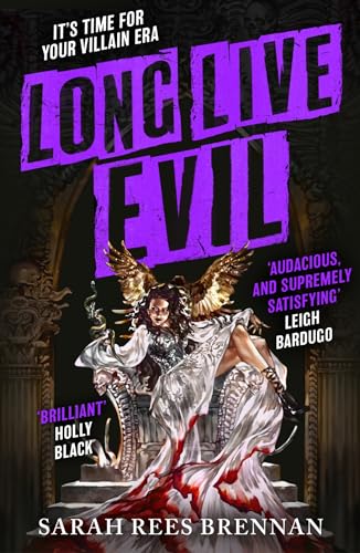 Long Live Evil: A story for anyone who's ever fallen for the villain... (Time of Iron, Book 1) von Orbit