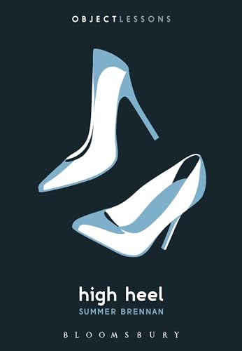 High Heel: Object Lessons von Bloomsbury Academic