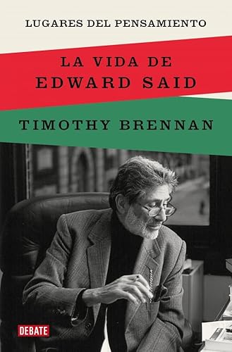 Lugares del pensamiento: La vida de Edward Said (Biografías y Memorias) von DEBATE