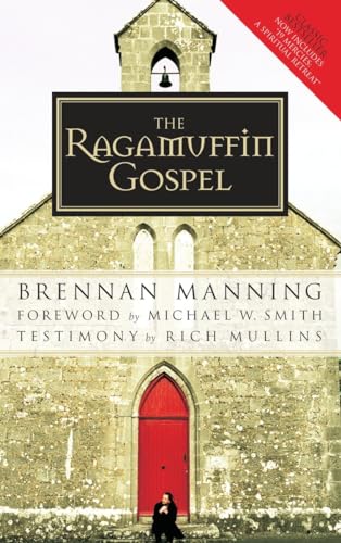 The Ragamuffin Gospel: Good News for the Bedraggled, Beat-Up, and Burnt Out von Multnomah