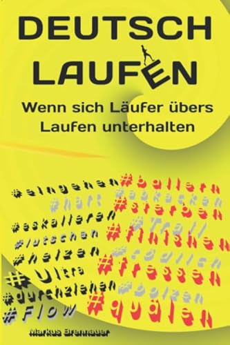 DEUTSCH LAUFEN: Wenn sich Läufer übers Laufen unterhalten von Independently published