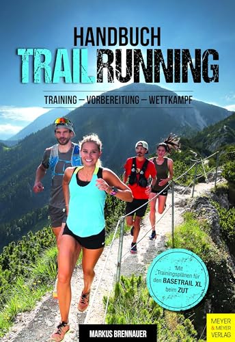 Handbuch Trailrunning: Training – Vorbereitung – Wettkampf von Meyer & Meyer Sport