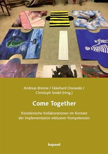 Come Together: Künstlerische Kollaborationen im Kontext der Implementation inklusiver Kompetenzen