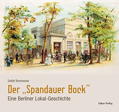 Der »Spandauer Bock«: Eine Berliner Lokal-Geschichte