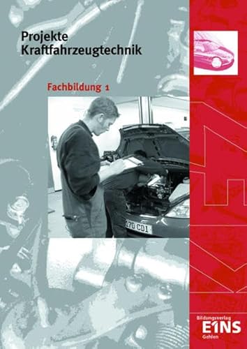 Projekte Kraftfahrzeugtechnik: Fachbildung 1. Arbeitsheft von Westermann Berufliche Bildung