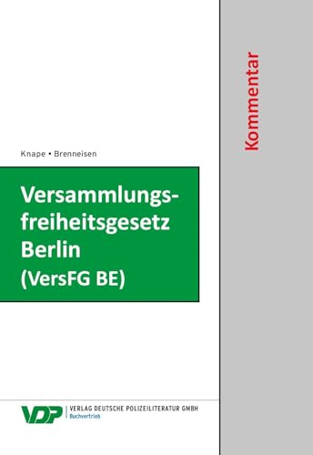 Versammlungsfreiheitsgesetz Berlin (VersFG BE): Kommentar (VDP-Fachbuch) von Deutsche Polizeiliteratur