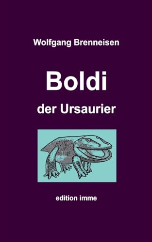 Boldi der Ursaurier Boldi der Ursaurier von Books on Demand