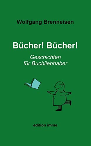 Bücher! Bücher!: Geschichten für Buchliebhaber Bücher! Bücher!: Geschichten für Buchliebhaber
