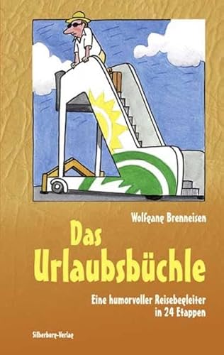 Das Urlaubsbüchle: Ein humorvoller Reisebegleiter in 24 Etappen Das Urlaubsbüchle: Ein humorvoller Reisebegleiter in 24 Etappen