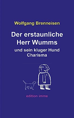 Der erstaunliche Herr Wumms und sein kluger Hund Charisma Der erstaunliche Herr Wumms und sein kluger Hund Charisma