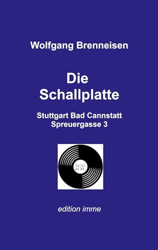 Die Schallplatte: Stuttgart Bad Cannstatt Spreuergasse 3 Die Schallplatte: Stuttgart Bad Cannstatt Spreuergasse 3 von BoD – Books on Demand