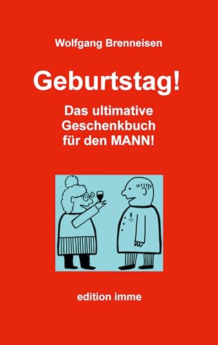 Geburtstag!: Das ultimative Geschenkbuch für den Mann! Geburtstag!: Das ultimative Geschenkbuch für den Mann! von Books on Demand