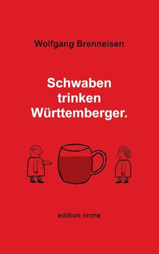 Schwaben trinken Württemberger: Ein kleines Weinlexikon Schwaben trinken Württemberger: Ein kleines Weinlexikon