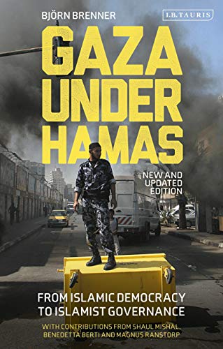 Gaza Under Hamas: From Islamic Democracy to Islamist Governance von I.B. Tauris
