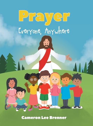 Prayer: Everyone, Anywhere von Christian Faith Publishing