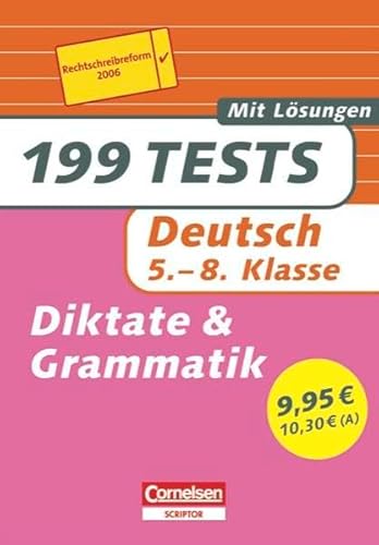 199 Tests: Deutsch - Diktate und Grammatik (Aktualisierte Ausgabe 2006): 5.-8. Schuljahr. Buch mit Lösungen