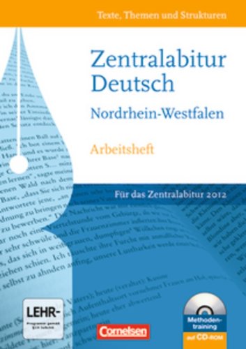 Texte, Themen und Strukturen - Nordrhein-Westfalen: Zentralabitur 2012: Arbeitsheft zur Abiturvorbereitung mit CD-ROM. Mit eingelegtem Lösungsheft von Cornelsen Verlag