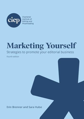 Marketing Yourself: Strategies to promote your editorial business von Chartered Institute of Editing and Proofreading