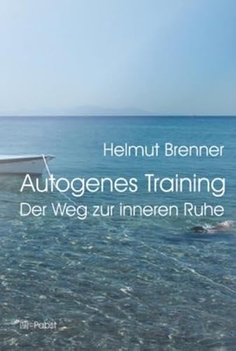 Autogenes Training. Der Weg zur inneren Ruhe