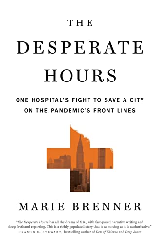 The Desperate Hours: One Hospital's Fight to Save a City on the Pandemic's Front Lines von Flatiron Books