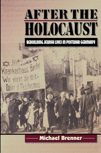 After the Holocaust: Rebuilding Jewish Lives in Postwar Germany von Princeton University Press