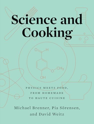 Science and Cooking: Physics Meets Food, from Homemade to Haute Cuisine