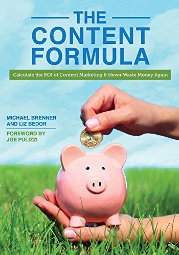 The Content Formula: Calculate the ROI of Content Marketing & Never Waste Money Again von Marketing Insider Group