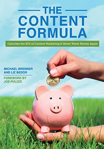 The Content Formula: Calculate the ROI of Content Marketing & Never Waste Money Again