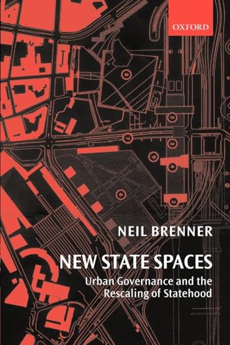New State Spaces: Urban Governance and the Rescaling of Statehood von Oxford University Press