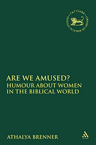 Are We Amused?: Humour About Women In the Biblical World (Journal for the Study of the Old Testament Supplement series, 383, Band 2) von Continnuum-3PL