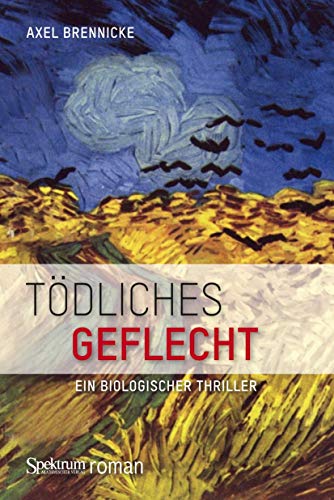 Tödliches Geflecht: Ein biologischer Thriller von Spektrum Akademischer Verlag