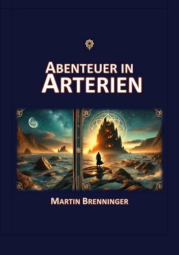 Abenteuer in Arterien (Arterien-Saga) von BoD – Books on Demand