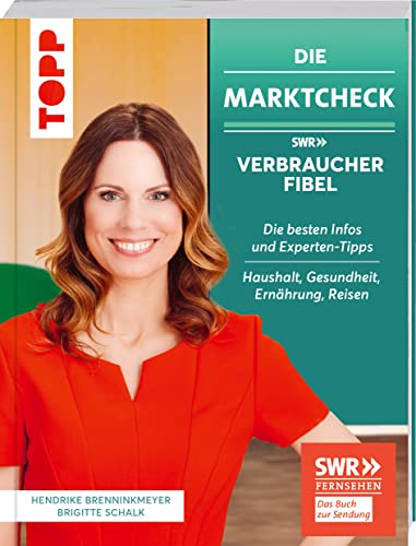 Die Marktcheck SWR Verbraucherfibel. Die besten Infos und Experten-Tipps von Hendrike Brenninkmeyer und Brigitte Schalk: Haushalt, Gesundheit, Ernährung, Reisen. Das Buch zur Sendung: SWR Fernsehen Die Marktcheck SWR Verbraucherfibel. Die besten Infos und Experten-Tipps von Hendrike Brenninkmeyer und Brigitte Schalk: Haushalt, Gesundheit, Ernährung, Reisen. Das Buch zur Sendung: SWR Fernsehen