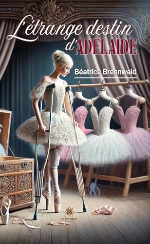 L’étrange destin d’Adélaïde von LE LYS BLEU EDITIONS SAS