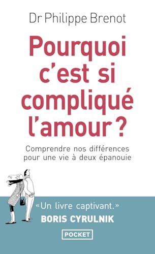 Pourquoi c'est si compliqué l'amour ?: Comprendre nos différences pour une vie à deux épanouie von Pocket