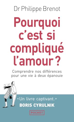 Pourquoi c'est si compliqué l'amour ?: Comprendre nos différences pour une vie à deux épanouie