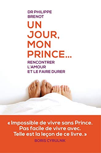 Un jour mon prince... Rencontrer l'amour et le faire durer von ARENES