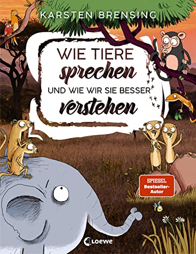 Wie Tiere sprechen - und wie wir sie besser verstehen: Sachbuch für Kinder ab 9 Jahre von Loewe Verlag GmbH