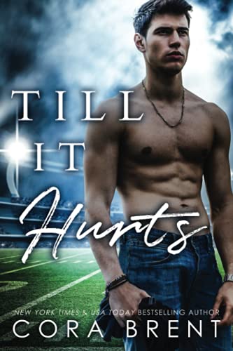 Till It Hurts (Brother's Best Friend Romance) von Independently published