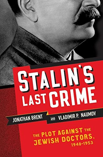 Stalin's Last Crime: The Plot Against the Jewish Doctors, 1948-1953 von Harper
