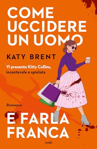 Come uccidere un uomo e farla franca (Narrativa TRE60) von TRE60