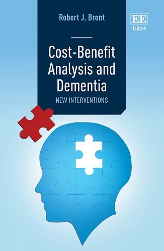Cost-benefit Analysis and Dementia: New Interventions von Edward Elgar Publishing Ltd